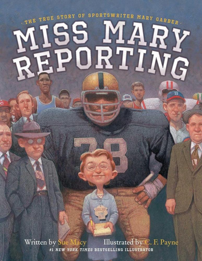 Miss Mary Reporting: The True Story of Sportswriter Mary Garber book cover