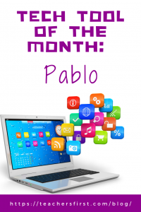 April Tech Tools Tech Tool of the Month: Pablo – TeachersFirst Blog