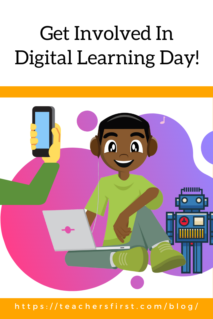 Get Involved In Digital Learning Day! – TeachersFirst Blog