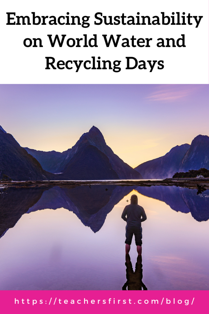 Embracing Sustainability on World Water and Recycling Days ...