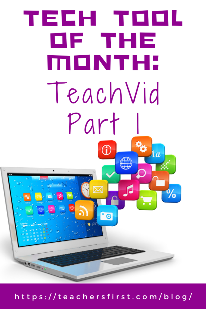 Techvid Tech Tool of the Month: TeachVid – Part 1 – TeachersFirst Blog