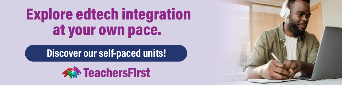 Explore edtech integration at your own pace. Discover our self-paced professional learning units!